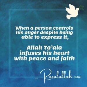 When a person controls his anger despite being able to express it, Allah Ta'ala infuses his heart with peace and faith.