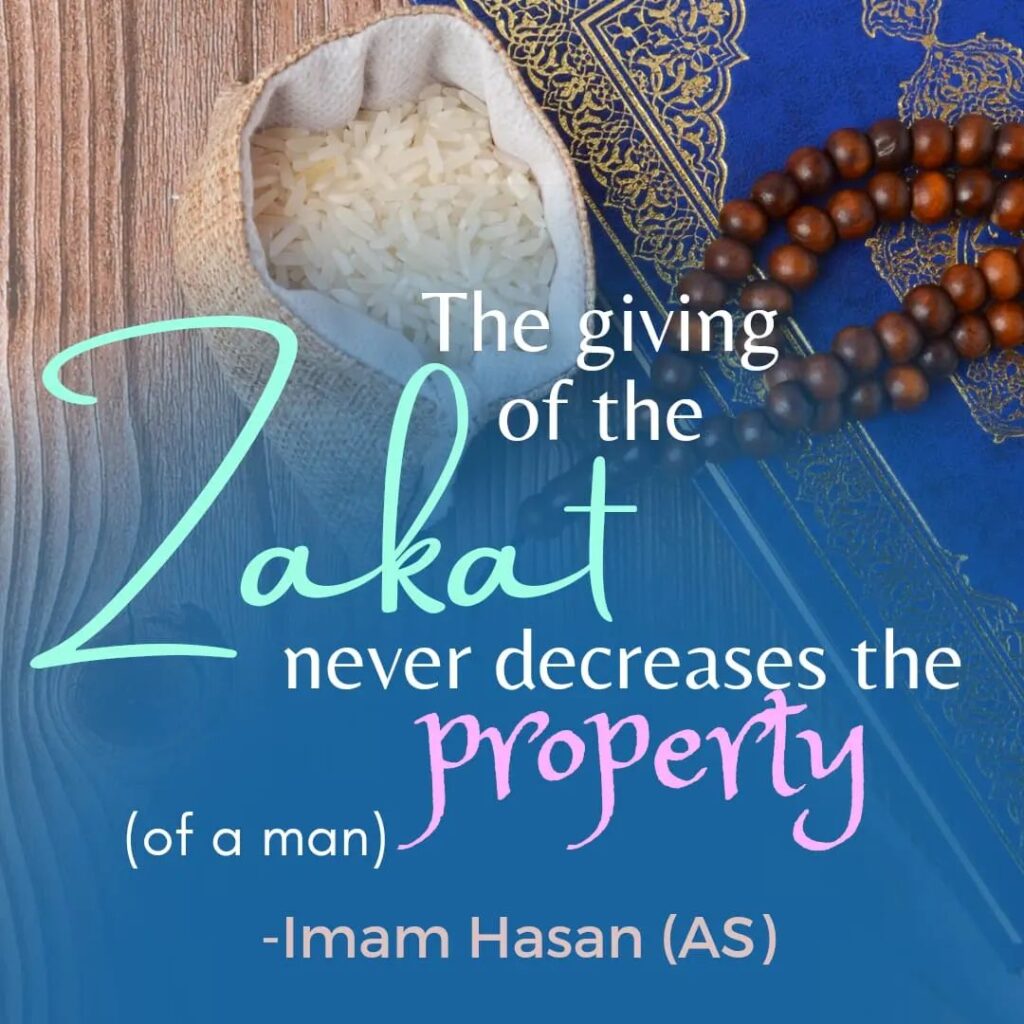 The giving of the Zakat never decreases the property ( of a man) - Imam Hasan (AS)