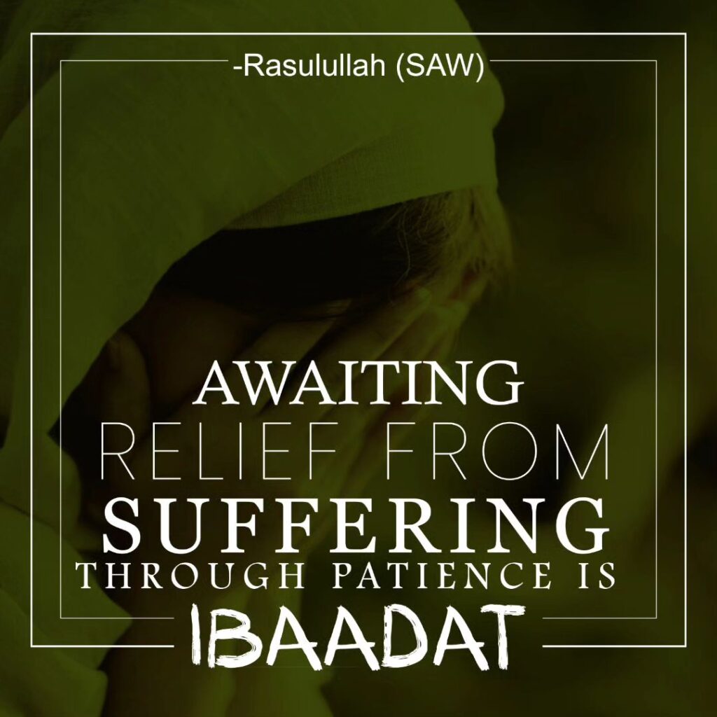 AWAITING RELIEF FROM SUFFERING THROUGH PATIENCE IS IBAADAT