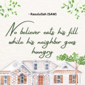 No believer eats his fill while his neighbour goes hungry.