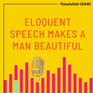 Eloquent speech makes a man beautiful. - Rasulullah (SAW)