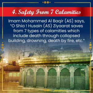 12 Benefits of KARBALA ZIYARAT 4. Safety from. 7 Calamities