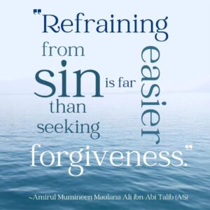 Refraining from sin is far than seeking forgiveness easier