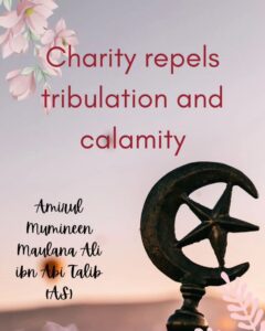 Charity repels tribulation and calamity.