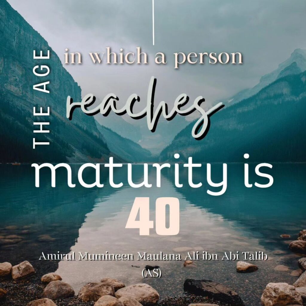 The AGE in which a person reaches maturity is 40