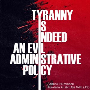 TYRANNY IS INDEED AN EVIL ADMINISTRATIVE POLICY