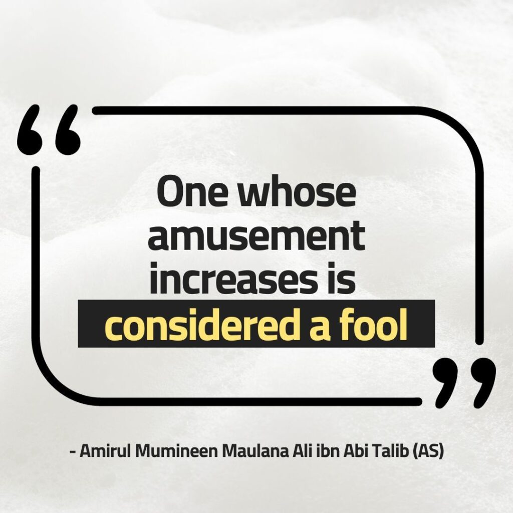 One whose amusement increases is considered a fool